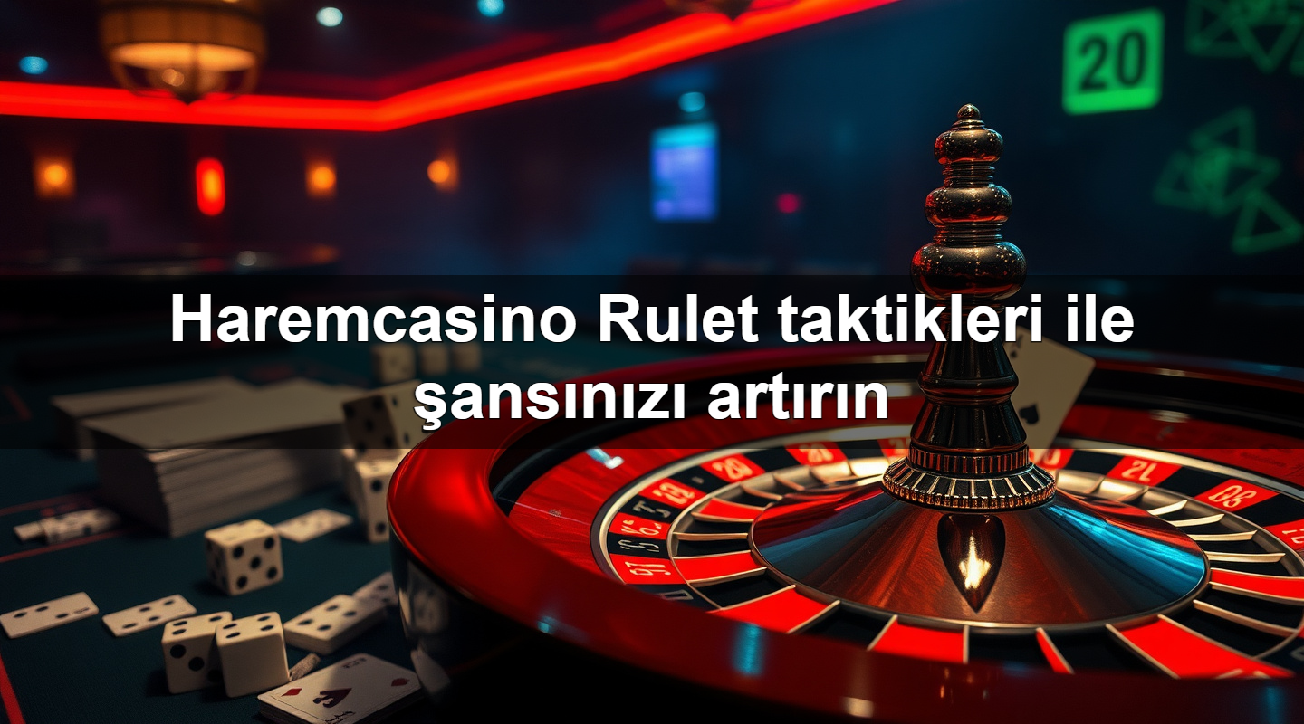 haremcasino rulet taktikleri ile ans n z art r n 1783630571465